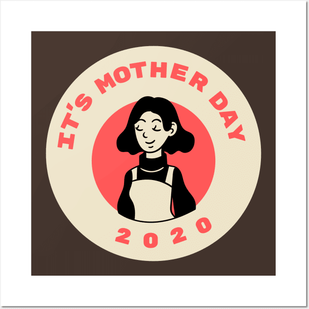 It's Mother Day 2020 design Wall Art by Aziz